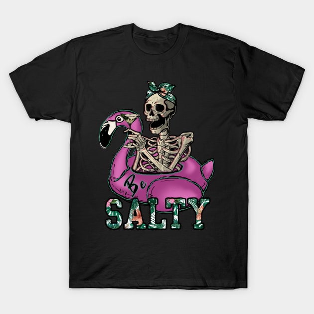 Be salty T-Shirt by O2Graphic